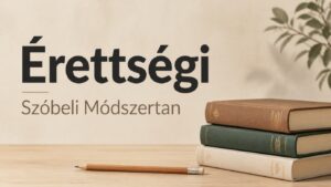 Érettségi szóbeli vizsga módszertan egy ingyenes konzultációval Érettségi szóbeli vizsga módszertan egy ingyenes konzultációval