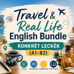 travel & real life english bundle ( utazási és valóvilág csomag) egy óra ingyenes konzultációval